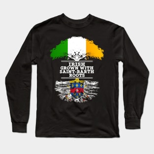 Irish Grown With Saint Barth Roots - Gift for Saint Barth With Roots From Saint Barthelemy Long Sleeve T-Shirt